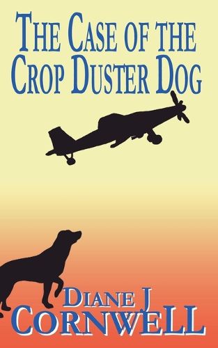 Cover image for The Case of the Crop Duster Dog