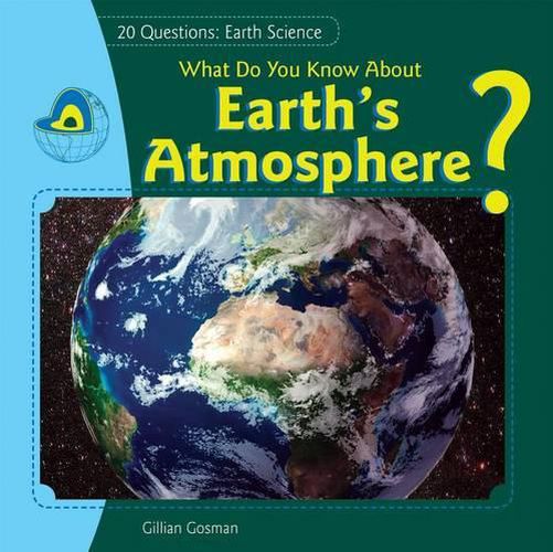 Cover image for What Do You Know about Earth's Atmosphere?