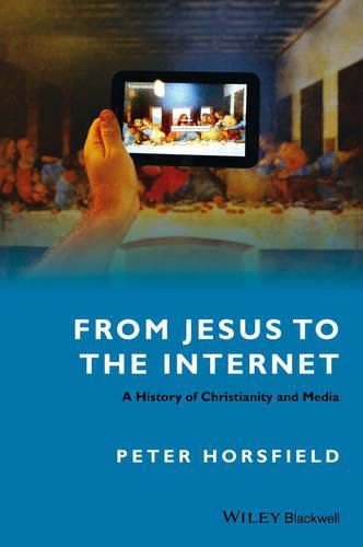 Cover image for From Jesus to the Internet: A History of Christianity and Media