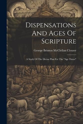 Dispensations And Ages Of Scripture