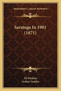 Cover image for Saratoga in 1901 (1871)