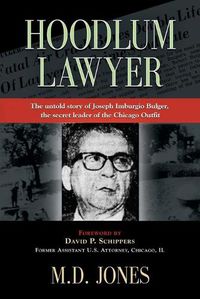 Cover image for Hoodlum Lawyer: The Untold Story of Joseph Imburgio Bulger, the Secret Leader of the Chicago Outfit