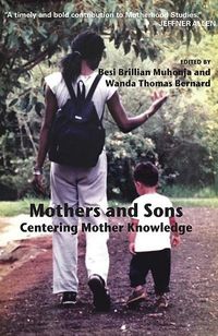 Cover image for Mothers and Sons: Centering Mother Knowledge