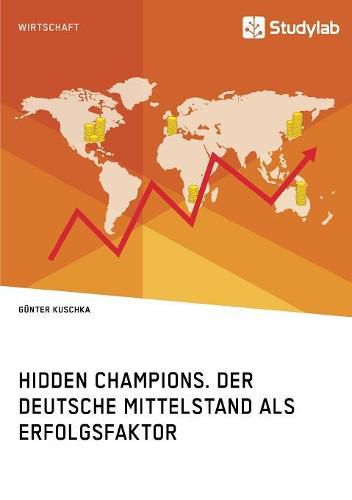 Cover image for Hidden Champions. Der deutsche Mittelstand als Erfolgsfaktor