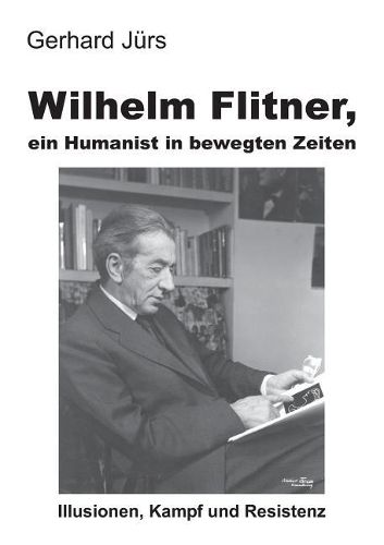 Cover image for Wilhelm Flitner, ein Humanist in bewegten Zeiten