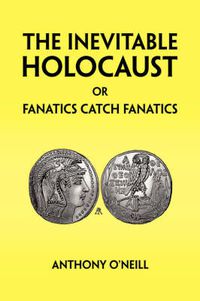 Cover image for The Inevitable Holocaust or Fanatics Catch Fanatics