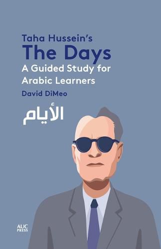 Cover image for Taha Hussein's the Days: A Guided Study for Arabic Learners