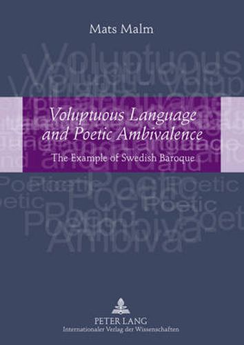 Cover image for Voluptuous Language and Poetic Ambivalence: The Example of Swedish Baroque- Translated by Alan Crozier