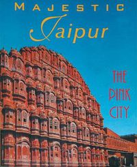 Cover image for Majestic Jaipur: The Pink City