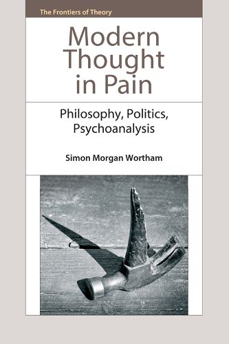 Modern Thought in Pain: Philosophy, Politics, Psychoanalysis