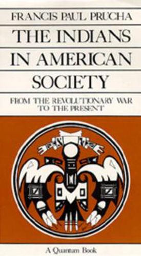 Cover image for The Indians in American Society: From the Revolutionary War to the Present