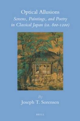 Cover image for Optical Allusions: Screens, Paintings, and Poetry in Classical Japan (ca. 800-1200)