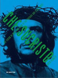 Cover image for Chesucristo: The Fusion in image and word of Che Guevara and Jesus Christ