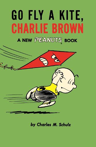 Cover image for Go Fly a Kite, Charlie Brown: A New Peanuts Book
