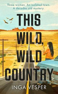 Cover image for This Wild, Wild Country: From the author of The Long, Long Afternoon