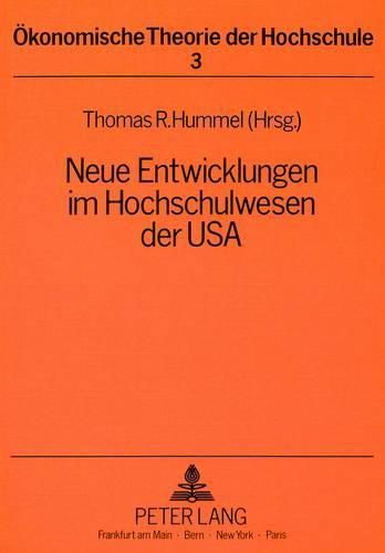 Cover image for Neue Entwicklungen Im Hochschulwesen Der USA: Gedenkschrift Fuer Werner Kohler