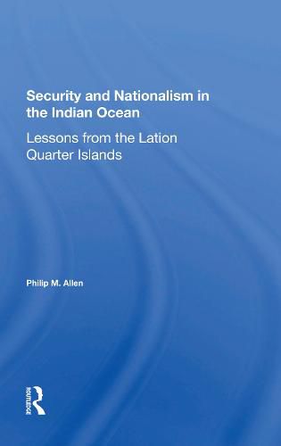 Cover image for Security and Nationalism in the Indian Ocean: Lessons from the Latin Quarter Islands