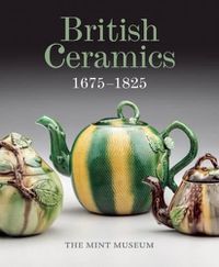 Cover image for British Ceramics 1675-1825