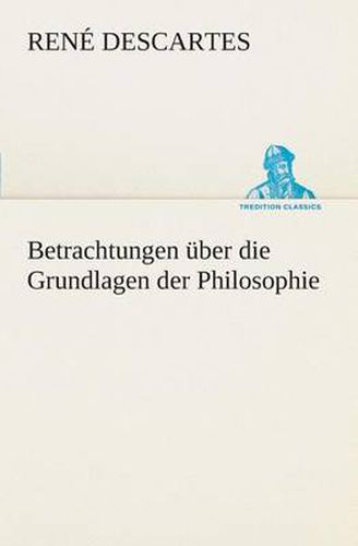 Cover image for Betrachtungen uber die Grundlagen der Philosophie