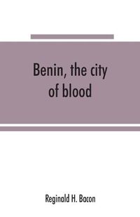 Cover image for Benin, the city of blood