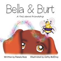 Cover image for Bella & Burt: A Tail about Friendship