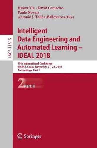 Cover image for Intelligent Data Engineering and Automated Learning - IDEAL 2018: 19th International Conference,  Madrid, Spain, November 21-23, 2018, Proceedings, Part II