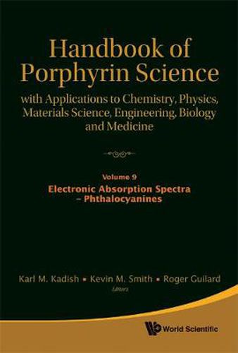 Cover image for Handbook Of Porphyrin Science: With Applications To Chemistry, Physics, Materials Science, Engineering, Biology And Medicine - Volume 9: Electronic Absorption Spectra - Phthalocyanines