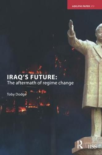 Cover image for Iraq's Future: The Aftermath of Regime Change