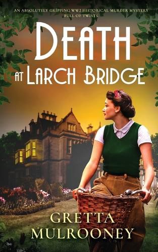 DEATH AT LARCH BRIDGE an absolutely gripping WW2 historical murder mystery full of twists