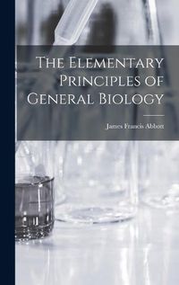 Cover image for The Elementary Principles of General Biology