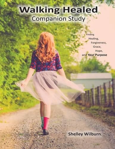 Cover image for Walking Healed Companion Study: Finding Healing, Forgiveness, Grace, Hope, and Your Purpose