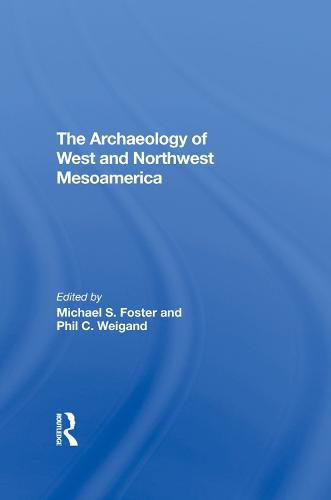 The Archaeology of West and Northwest Mesoamerica