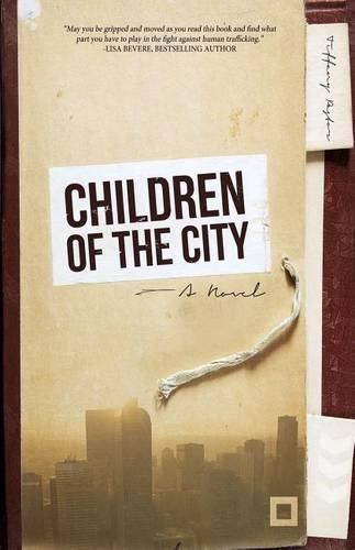 Cover image for Children of the City: A Novel on Human Trafficking in America