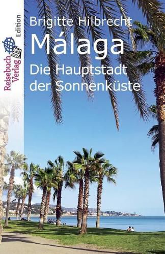 Cover image for M laga: Die Hauptstadt Der Sonnenk ste