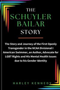 Cover image for The Schuyler Bailar Story