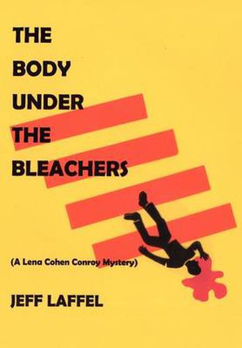 Cover image for The Body Under the Bleachers: (A Lena Cohen Conroy Mystery)