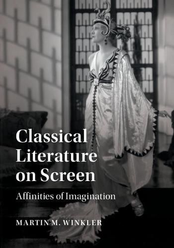 Cover image for Classical Literature on Screen: Affinities of Imagination