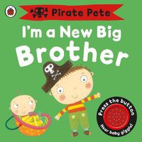 Cover image for I'm a New Big Brother: A Pirate Pete book