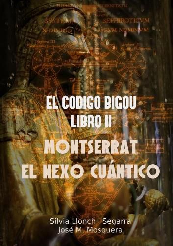 El Codigo Bigou II - Montserrat El Nexo Cuantico