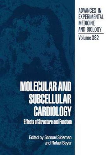 Cover image for Molecular and Subcellular Cardiology: Effects of Structure and Function - Proceedings of the Ninth Goldberg Workshop Held in Haifa, Israel, December 4-8, 1994