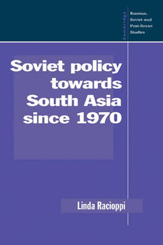 Cover image for Soviet Policy towards South Asia since 1970