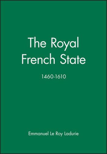 The French Royal State, 1460-1610