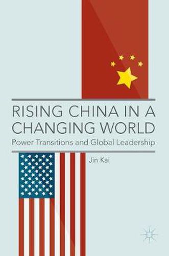 Cover image for Rising China in a Changing World: Power Transitions and Global Leadership