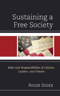 Cover image for Sustaining a Free Society: Roles and Responsibilities of Citizens, Leaders, and Schools