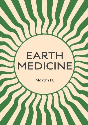 Cover image for Earth Medicine: What Doctors Won't Tell You About Cancer