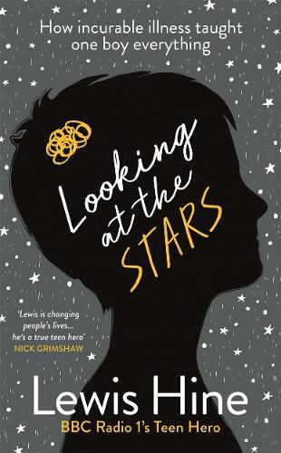 Cover image for Looking at the Stars: How incurable illness taught one boy everything