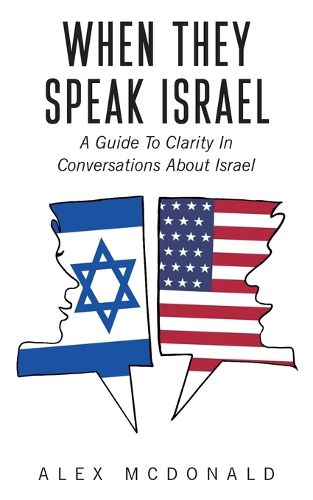 Cover image for When They Speak Israel: A Guide to Clarity in Conversations about Israel