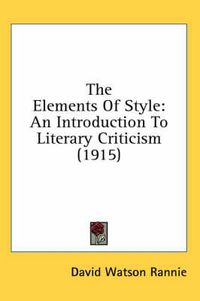 Cover image for The Elements of Style: An Introduction to Literary Criticism (1915)