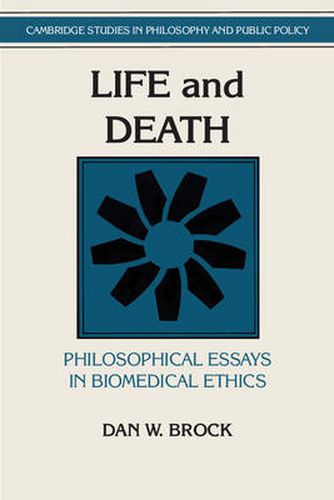 Cover image for Life and Death: Philosophical Essays in Biomedical Ethics