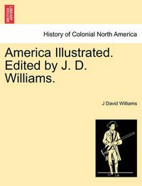 Cover image for America Illustrated. Edited by J. D. Williams.